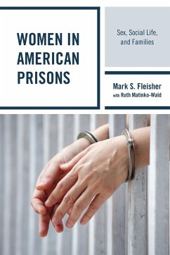 Women in American Prisons - Fleisher, Mark S.; Krienert, Jessie L.