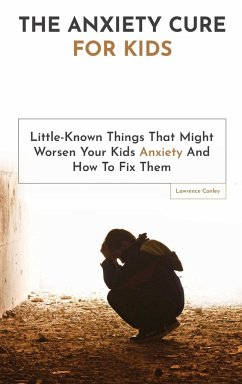 The Anxiety Cure For Kids - Conley, Lawrence