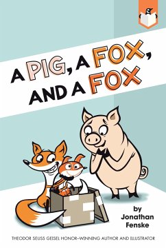 A Pig, a Fox, and a Fox - Fenske, Jonathan