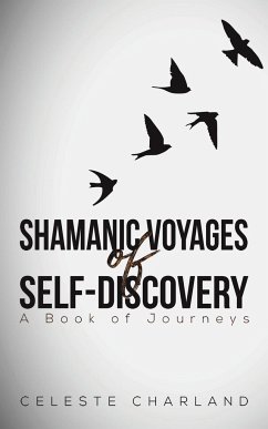 Shamanic Voyages of Self-Discovery - Charland, Celeste