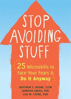 Stop Avoiding Stuff - Boone, Matthew S; Gregg, Jennifer; Coyne, Lisa W