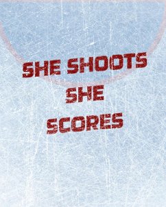 Women's Hockey Notebook - She Shoots She Scores - Blank Lined Notebook - Mantablast