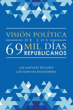 Visión Política De Los 69 Mil Días Republicanos - Ricaurte, Luis Narvaéz; Rivadeneira, Luis Narvaéz