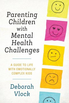 Parenting Children with Mental Health Challenges - Vlock, PhD, Deborah, author of â Parenting Children with Mental Hea