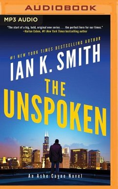 The Unspoken: An Ashe Cayne Novel - Smith, Ian K.