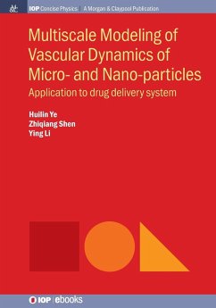 Multiscale Modeling of Vascular Dynamics of Micro- and Nano-particles - Ye, Huilin; Shen, Zhiqiang; Li, Ying