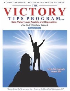 The Victory Tips Program - Magazine Edition: Gain Victory Over Anxiety and Depression - Beyer, Vincent J.