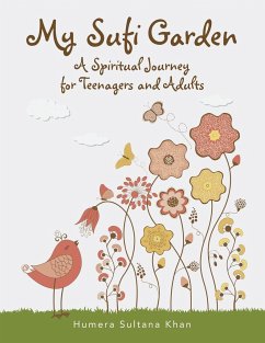 My Sufi Garden - a Spiritual Journey for Teenagers and Adults - Khan, Humera Sultana