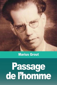 Passage de l'homme - Grout, Marius