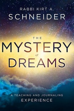 The Mystery of Dreams: A Teaching and Journaling Experience - Schneider, Rabbi Kirt A.