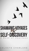 Shamanic Voyages of Self-Discovery