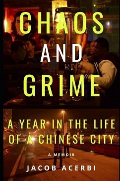 Chaos and Grime: A Year in the Life of a Chinese City - Acerbi, Jacob