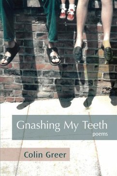 Gnashing My Teeth - Greer, Colin