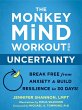 The Monkey Mind Workout for Uncertainty - Bild 1