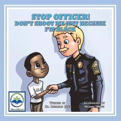 Stop Officer! Don't Shoot Me Just Because I'm Black: Volume 1 - Jones, Cleophas