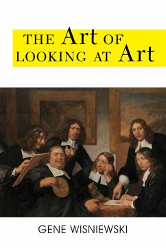 The Art of Looking at Art - Wisniewski, Gene