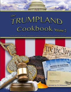 The Trumpland Cookbook, Volume 2 - Whitworth, C L