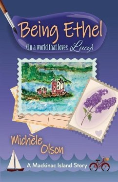 Being Ethel: (In a world that loves Lucy) - Olson, Michele