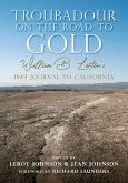 Troubadour on the Road to Gold: William B. Lorton's 1849 Journal to California