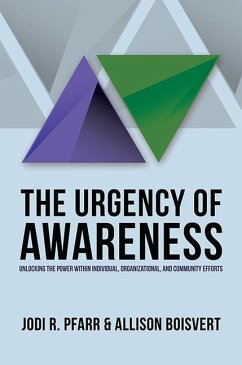 The Urgency of Awareness - Pfarr, Jodi R.; Boisvert, Allison