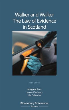 Walker and Walker: The Law of Evidence in Scotland - Ross, Margaret L; Chalmers, Professor James P (University of Glasgow, UK); Callander, Isla