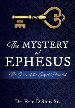The Mystery at Ephesus: The Grace of the Gospel Revealed - Sims, Eric D.