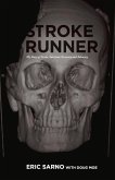 Stroke Runner: My Story of Stroke, Survival, Recovery and Advocacy