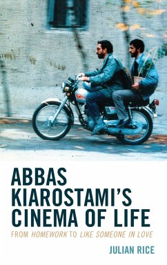 Abbas Kiarostami's Cinema of Life - Rice, Julian