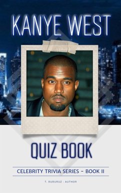 Kanye West Quiz Book (2nd Edition) (eBook, ePUB) - Buburuz, T.