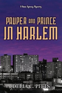 Pauper and Prince in Harlem: A Ross Agency Mystery Volume 4 - Pitts, Delia