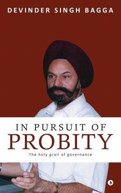 In Pursuit of Probity - Devinder Singh Bagga