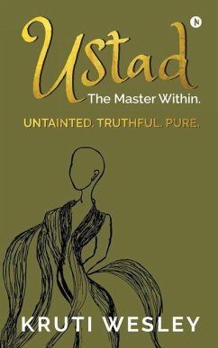 Ustad: The Master Within. - Kruti Wesley
