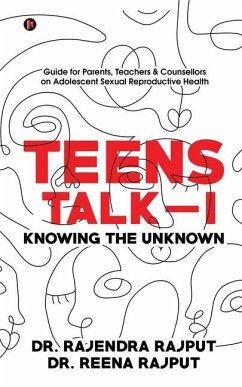 Teens Talk - I: Knowing the Unknown - Rajendra Rajput; Reena Rajput