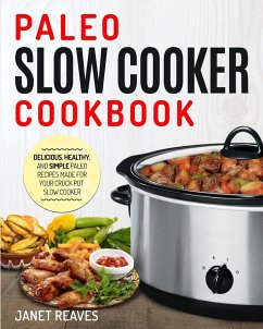 PALEO SLOW COOKER COOKBOOK - Reaves, Janet