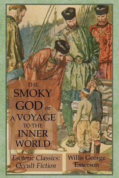 The Smoky God or A Voyage to the Inner World - Emerson, Willis George