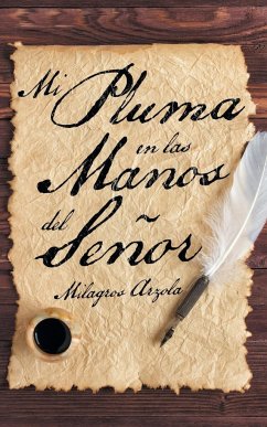 Mi Pluma En Las Manos Del Señor - Arzola, Milagros