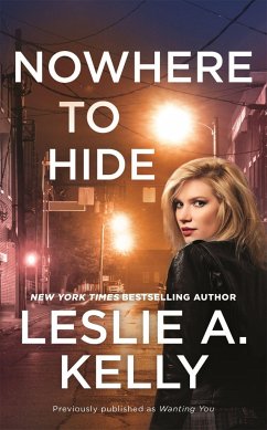 Nowhere to Hide (Previously Published as Wanting You) - Kelly, Leslie A