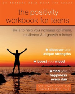 The Positivity Workbook for Teens - Bocci, Goali Saedi; Niemiec, Ryan M