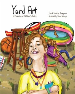 Yard Art: A Collection of Children's Poetry - Franklin Thompson, Sarah