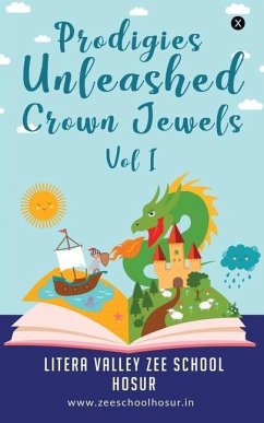 Prodigies Unleashed Crown Jewels - Vol I - Litera Valley Zee School Hosur