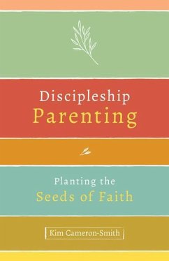 Discipleship Parenting - Cameron-Smith, Kim
