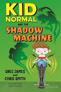 Kid Normal and the Shadow Machine: Kid Normal 3 - James, Greg; Smith, Chris