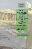 Lost Atlantis and the Gods of Antiquity and Plato's History of Atlantis