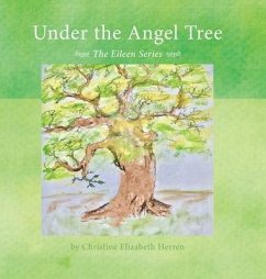 Under the Angel Tree: The Eileen Series - Herren, Christine Elizabeth