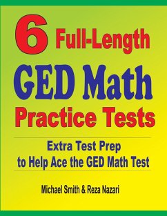 6 Full-Length GED Math Practice Tests - Smith, Michael; Nazari, Reza