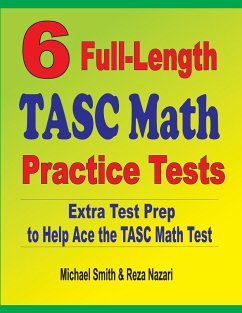 6 Full-Length TASC Math Practice Tests - Smith, Michael; Nazari, Reza