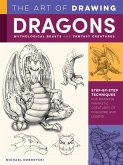 The Art of Drawing Dragons, Mythological Beasts, and Fantasy Creatures