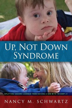 Up, Not Down Syndrome - Schwartz, Nancy M.