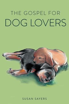 The Gospel for Dog Lovers - Sayers, Susan