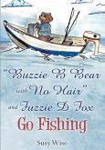 Buzzie B Bear "With No Hair" and Fuzzie D Fox Go Fishing